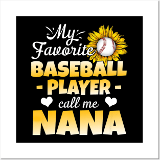 My Favorite Baseball Player Calls Me Nana Posters and Art